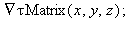 Typesetting:-delayGradient(`τMatrix`(x, y, z)); 1